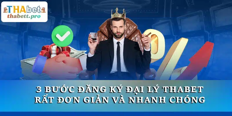 3 bước đăng ký đại lý THABET rất đơn giản và nhanh chóng