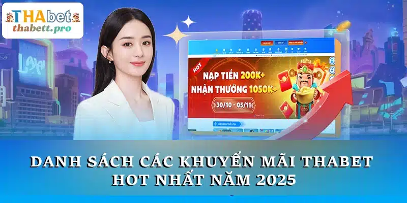 Danh sách các khuyến mãi THABET hot nhất năm 2025