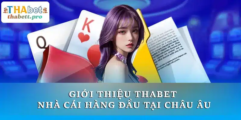 Giới thiệu THABET - Nhà cái hàng đầu tại châu Âu