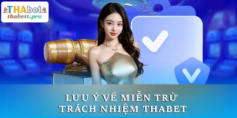 Lưu ý về miễn trừ trách nhiệm THABET