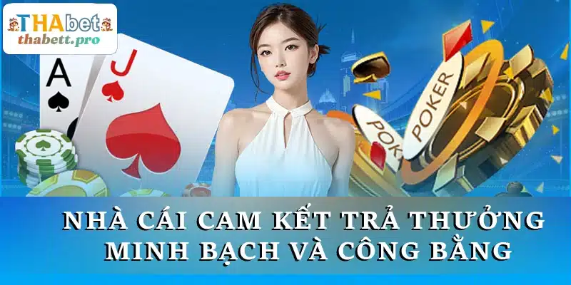 Nhà cái cam kết thực hiện thanh toán minh bạch và công bằng